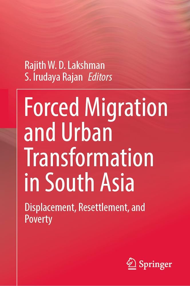 Forced Migration and Urban Transformation in South Asia- Displacement, Resettlement, and Poverty book cover
